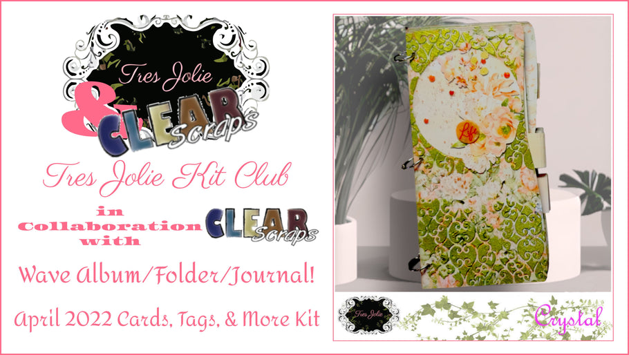 Tres Jolie Kit Club & Clear Scraps Collaboration!